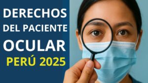 Derechos que debes saber como paciente ocular en Perú: leyes que te protegen
